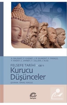 Felsefe Tarihi Cilt 1 - Kurucu Düşünceler - F. Chenet -  A. Baudart - İletişim Yayınları