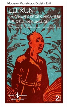 Ah Q Nun Gerçek Hikayesi - Bir Delinin Günlügü Ah Q Nun Gerçek Hikayesi - Bir Delinin Günlügü