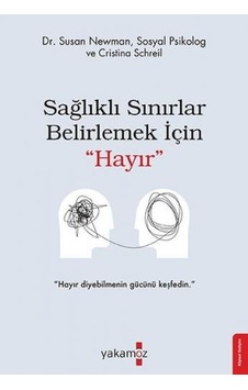 Sağlıklı Sınırlar Belirlemek İçin Hayır - Cristina Schreil - Yakamoz Yayınları