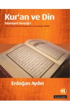 Kur'an ve Din - İslamiyet Gerçeği 1 - Erdoğan Aydın - Literatür Yayıncılık Kur'an ve Din - İslamiyet Gerçeği 1 - Erdoğan Aydın - Literatür Yayıncılık
