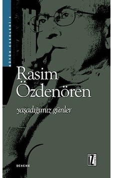 Yaşadığımız Günler Rasim Özdenören İz Yayıncılık Yaşadığımız Günler Rasim Özdenören İz Yayıncılık