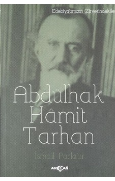 Abdülhak Hamit Tarhan - İsmail Parlatır - Akçağ Yayınları Abdülhak Hamit Tarhan - İsmail Parlatır - Akçağ Yayınları