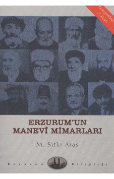 Erzurum'Un Manevi Mimarları