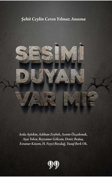 Sesimi Duyan Var mı? Şehit Ceylin Ceren Yılmaz Anısına- Doksan Dokuz Yayınları Sesimi Duyan Var mı? Şehit Ceylin Ceren Yılmaz Anısına- Doksan Dokuz Yayınları