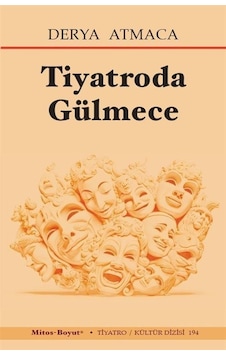 Tiyatroda Gülmece - Derya Atmaca - Mitos Boyut Yayınları Tiyatroda Gülmece - Derya Atmaca - Mitos Boyut Yayınları