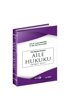Türk Medeni - Aile Hukuku (2. Cilt) - Ateş Karaman -  Turgut Akıntürk - Beta Yayınları