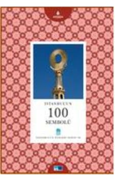 İstanbul´Un 100 Sembolü - İstanbul'Un Yüzleri Serisi İstanbul´Un 100 Sembolü - İstanbul'Un Yüzleri Serisi