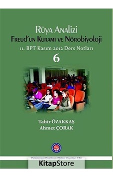 Rüya Analizi Freud'un Kuramı ve Nörobiyoloji - Ahmet Çorak - Tahir Özakkaş - Psikoterapi Enstitüsü Rüya Analizi Freud'un Kuramı ve Nörobiyoloji - Ahmet Çorak - Tahir Özakkaş - Psikoterapi Enstitüsü