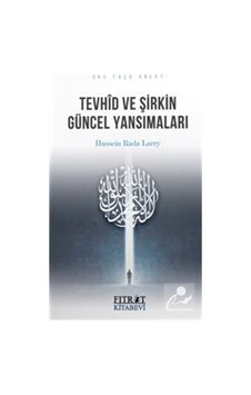 Tevhid ve Şirkin Güncel Yansımaları / Hussein Rada Lary Tevhid ve Şirkin Güncel Yansımaları / Hussein Rada Lary