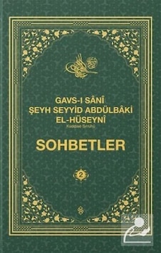 Gavsı Sani Şeyh Seyyid Abdülbaki El-hüseyni K.s. Sohbetler 2... Gavsı Sani Şeyh Seyyid Abdülbaki El-hüseyni K.s. Sohbetler 2...