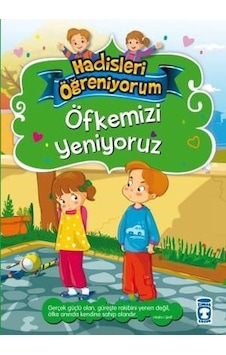 Öfkemizi Yeniyoruz - Hadisleri Öğreniyorum - Nurşen Şirin - Timaş Çocuk Öfkemizi Yeniyoruz - Hadisleri Öğreniyorum - Nurşen Şirin - Timaş Çocuk