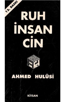 Ruh İnsan Cin - Uzaylılar Ve Ruh Çağırmanın İçyüzü - Ahmed Hulusi Ruh İnsan Cin - Uzaylılar Ve Ruh Çağırmanın İçyüzü - Ahmed Hulusi