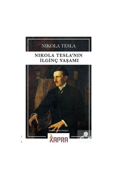 Nikola Tesla'Nın Ilginç Yaşamı / Nikola Tesla