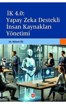 İk 4.0 Yapay Zeka Destekli İnsan Kaynakları Yönetimi / Dr. Bül... İk 4.0 Yapay Zeka Destekli İnsan Kaynakları Yönetimi / Dr. Bül...