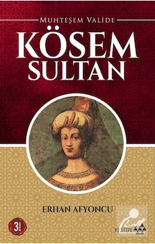 Muhteşem Valide Kösem Sultan / Erhan Afyoncu 9786059787239 Muhteşem Valide Kösem Sultan / Erhan Afyoncu 9786059787239