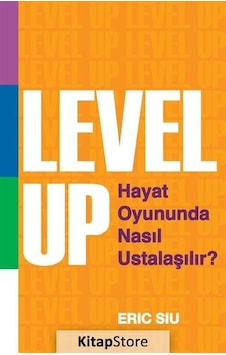 Level Up - Hayat Oyununda Nasıl Ustalaşır - Eric Siu - Saga Kitap Level Up - Hayat Oyununda Nasıl Ustalaşır - Eric Siu - Saga Kitap