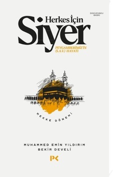 Herkes İçin Siyer Peygamberimiz'in S.a.v Hayatı - Mekke Dönemi Herkes İçin Siyer Peygamberimiz'in S.a.v Hayatı - Mekke Dönemi