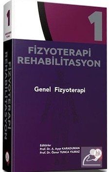 Fizyoterapi Rehabilitasyon Genel Fizyoterapi Cilt 1 - Kollektif