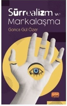 Sürrealizm ve Markalaşma - Gonca Gül Özer - Nobel Bilimsel Eserler
