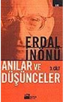 Anılar ve Düşünceler III. Cilt / Erdal İnönü Anılar ve Düşünceler III. Cilt / Erdal İnönü