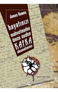 Hayatınızı Mahvetmeden Önce Neden Kafka Okumalısınız - James Hawes - Sel Yayıncılık Hayatınızı Mahvetmeden Önce Neden Kafka Okumalısınız - James Hawes - Sel Yayıncılık