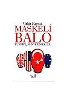 Maskeli Balo/Türkiye, ABD ve Diğerleri / Prof. Dr. Mahir Kaynak Maskeli Balo/Türkiye, ABD ve Diğerleri / Prof. Dr. Mahir Kaynak