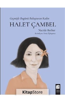 Halet Çambel-Geçmişle Bugünü Buluşturan Kadın - Nacide Berber - Final Kültür Sanat Yayınları