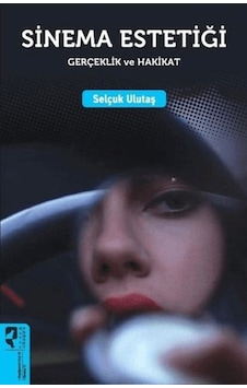 Sinema Estetiği Gerçeklik Ve Hakikat