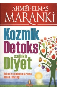 Kozmik Detoks Sağlıklı Diyet - Ahmet Maranki -  Elmas Maranki - Hayat Yayıncılık