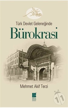 Türk Devlet Geleneğinde Bürokrasi n11.1773 Türk Devlet Geleneğinde Bürokrasi n11.1773