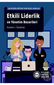 Etkili Liderlik ve Yönetim Becerileri-İbrahim İ Öztahtalı