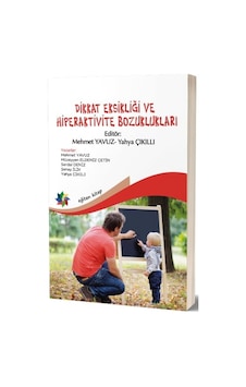 Dikkat Eksikliği ve Hiperaktivite Bozuklukları - Mehmet Yavuz Dikkat Eksikliği ve Hiperaktivite Bozuklukları - Mehmet Yavuz