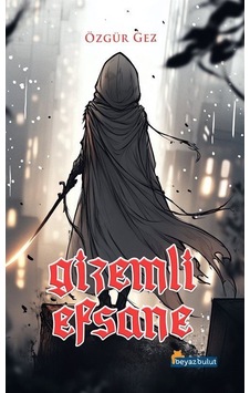 Gizemli Efsane / Özgür Gez Gizemli Efsane / Özgür Gez