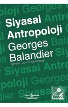 Siyasal Antropoloji / Georges Balandier Siyasal Antropoloji / Georges Balandier