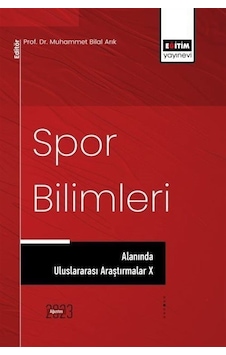 Spor Bilimleri Alanında Uluslararası Araştırmalar 10- Eğitim Yayınevi