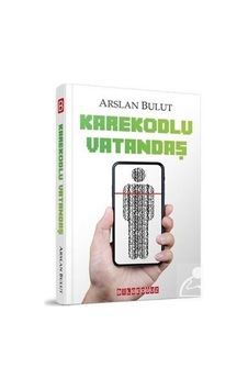 Karekodlu Vatandaş / Arslan Bulut