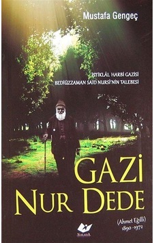 Gazi Nur Dede (Ahmet Eğilli 1890-1972) / Mustafa Gengeç Gazi Nur Dede (Ahmet Eğilli 1890-1972) / Mustafa Gengeç