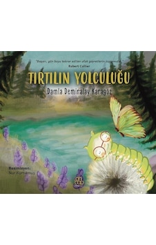 Tırtılın Yolculuğu / Damla Demiralay Karagöz