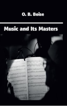 Music and Its Masters - Otis Bardwell Boise - Platanus Publishing Music and Its Masters - Otis Bardwell Boise - Platanus Publishing