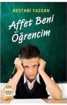 Affet Beni Öğrencim - Bestami Yazgan - Nar Yayınları