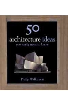50 Architecture Ideas You Need to Know 9781848660656 50 Architecture Ideas You Need to Know 9781848660656