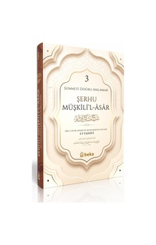Sünneti Doğru Anlamak - Şerhu Müşkilil Asar - 3. Cilt Sünneti Doğru Anlamak - Şerhu Müşkilil Asar - 3. Cilt