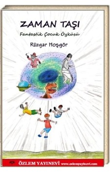 Zaman Taşı - Fantastik Çocuk Öyküsü - Rüzgar Hoşgör - Özlem Yayınevi Zaman Taşı - Fantastik Çocuk Öyküsü - Rüzgar Hoşgör - Özlem Yayınevi