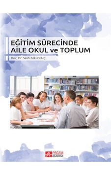 Pegem Akademi Yayıncılık - Eğitim Sürecinde Aile Okul ve Toplum Pegem Akademi Yayıncılık - Eğitim Sürecinde Aile Okul ve Toplum
