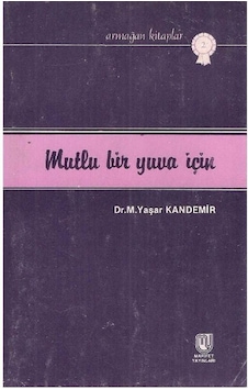Mutlu Bir Yuva İçin - M. Yaşar Kandemir 2.el