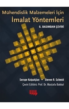 Mühendislik Malzemeleri İçin - İmalat Yöntemleri - Serope Kalpakjian - Literatür Yayıncılık Mühendislik Malzemeleri İçin - İmalat Yöntemleri - Serope Kalpakjian - Literatür Yayıncılık