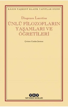 Ünlü Filozofların Yaşamları ve Öğretileri - Diognes Laertios - Yapı Kredi Yayınları Ünlü Filozofların Yaşamları ve Öğretileri - Diognes Laertios - Yapı Kredi Yayınları