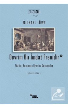 Devrim Bir Imdat Frenidir: Walter Benjamin Üzerine Denemeler /... 9786257370394 Devrim Bir Imdat Frenidir: Walter Benjamin Üzerine Denemeler /... 9786257370394