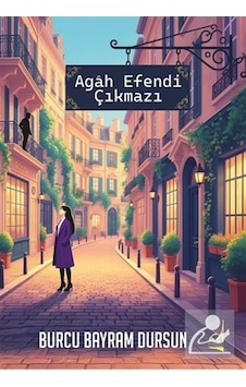 Agah Efendi Çıkmazı / Burcu Bayram Dursun