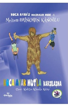 Koca Ayak Mut'la Karşılaşma - Koca Ayaklı Maceralar Dizisi 1 - Meltem Erinçmen Kanoğlu - Çikolata Yayınevi Koca Ayak Mut'la Karşılaşma - Koca Ayaklı Maceralar Dizisi 1 - Meltem Erinçmen Kanoğlu - Çikolata Yayınevi